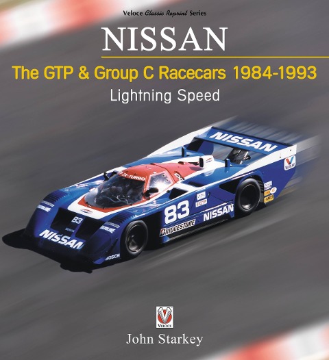 Nissan the Gtp & Group C Racecars 1984-1993: Lightning Speed