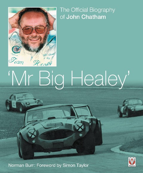 John Chatham - Mr Big Healey: The Official Biography
