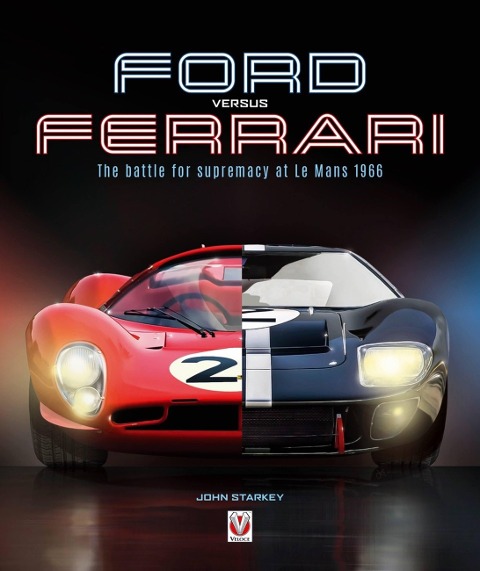 Ford versus Ferrari: The Battle for Supremacy at Le Mans 1966