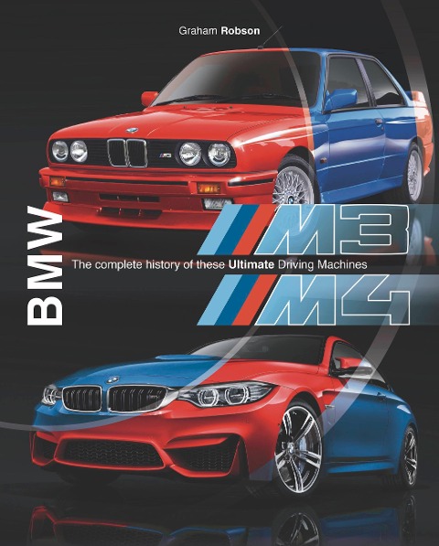 BMW M3 & M4: The Complete History of These Ultimate Driving Machines