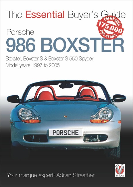 Porsche 986 Boxster: Boxster, Boxster S, Boxster S 550 Spyder: Model Years 1997 to 2005