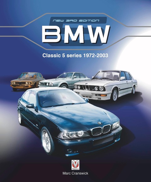 BMW Classic 5 Series 1972 to 2003: New 3rd Edition