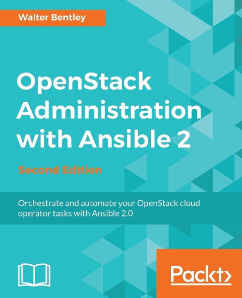 OpenStack Administration with Ansible 2, Second Edition
