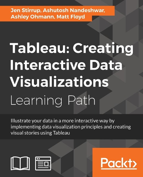 Tableau: Creating Interactive Data Visualizations: Creating Interactive Data Visualizations