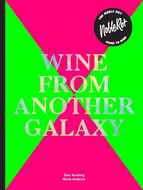 Noble Rot Book: Wine from another Galaxy