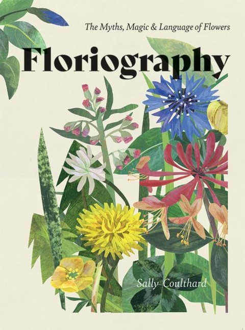 Floriography: The Myths, Magic and Language of Flowers