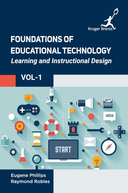 Foundations of Educational Technology: Learning and Instructional Design Vol 1