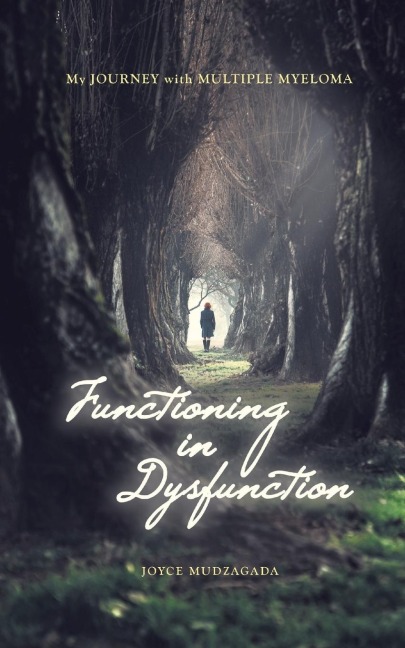Functioning In Dysfunction: My Journey With Multiple Myeloma