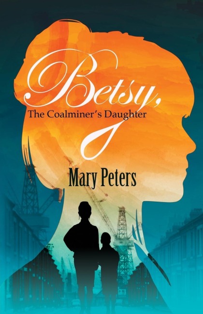 Betsy, The Coalminers Daughter
