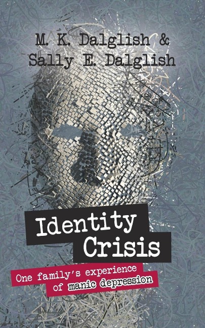 Identity Crisis: one familys experience of manic depression