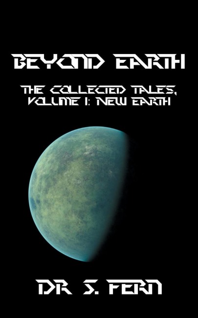 Beyond Earth: The collected tales, Volume 1: New Earth