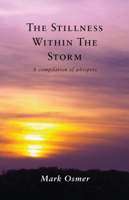 The Stillness Within The Storm: A compilation of whispers
