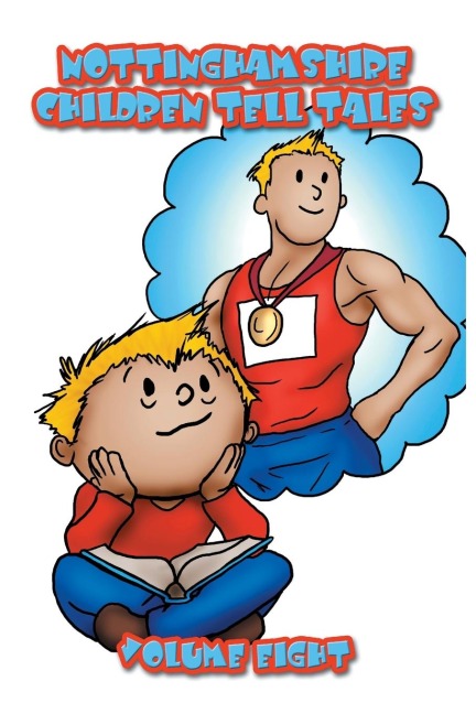 Nottinghamshire Children Tell Tales: Volume Eight