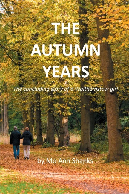 The Autumn Years: The concluding story of a Walthamstow girl