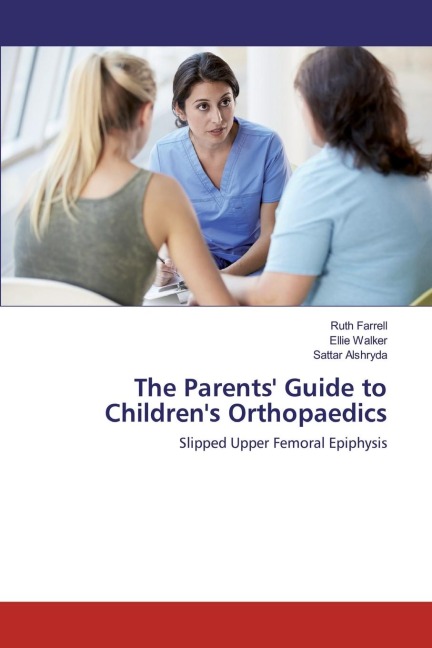 The Parents Guide to Childrens Orthopaedics: Slipped Upper Femoral Epiphysis
