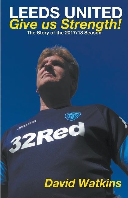 LEEDS UNITED: Give us Strength