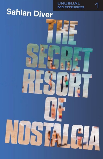 The Secret Resort Of Nostalgia