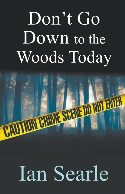 Dont Go Down To The Woods Today