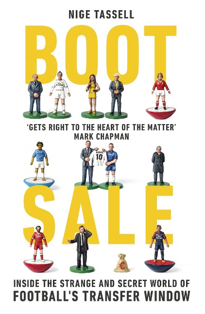 Boot Sale: Inside the Strange and Secret World of Footballs Transfer Window