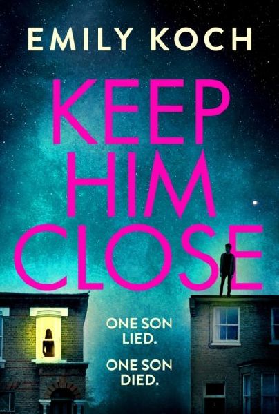 Keep Him Close: A moving and suspenseful mystery for 2021 that you wont be able to put down