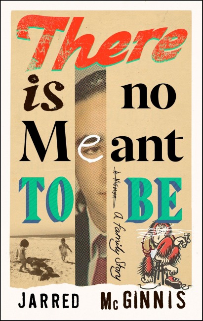There Is No Meant to Be: A Family Story