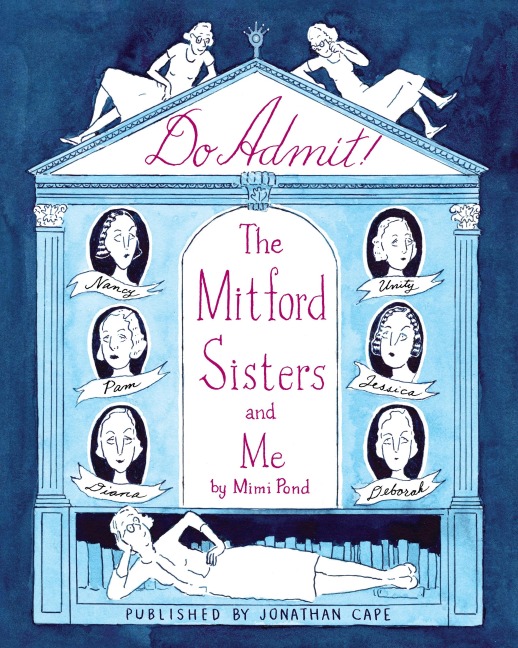 Do Admit: The Mitford Sisters and Me