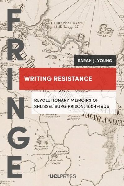 Writing Resistance: Revolutionary Memoirs of Shlissel´Burg Prison, 1884-1906