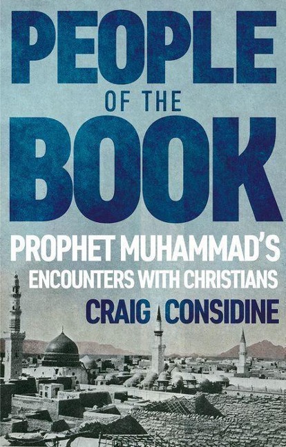 People of the Book: Prophet Muhammads Encounters with Christians