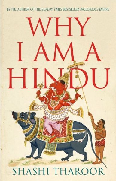 Why I Am a Hindu: Why I Am a Hindu