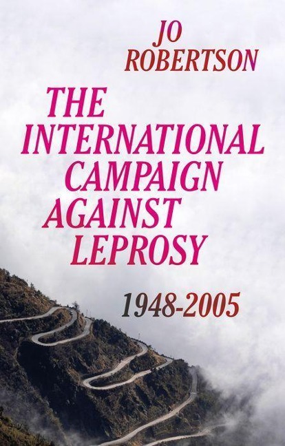 The International Campaign Against Leprosy: 1948 - 2005
