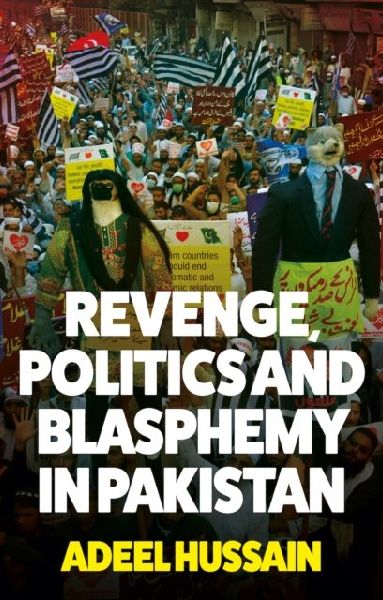 Revenge, Politics and Blasphemy in Pakistan