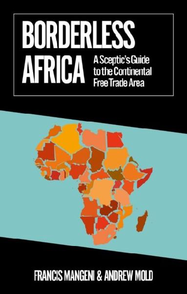 Borderless Africa: A Sceptics Guide to the Continental Free Trade Area