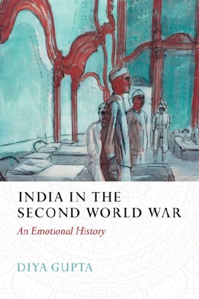 India in the Second World War: An Emotional History