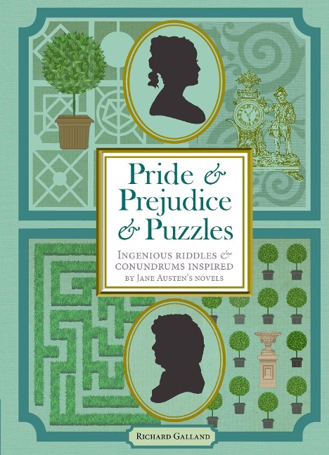 Pride & Prejudice & Puzzles: Ingenious Riddles & Conundrums Inspired by Jane Austen's Novels