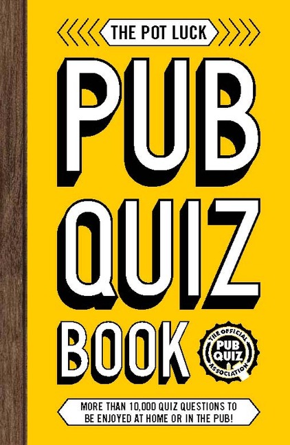 The Pot Luck Pub Quiz Book: More than 10,000 quiz questions to be enjoyed at home or in the pub!
