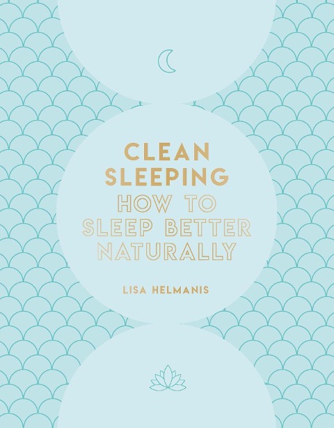 Clean Sleeping: How to Sleep Better Naturally