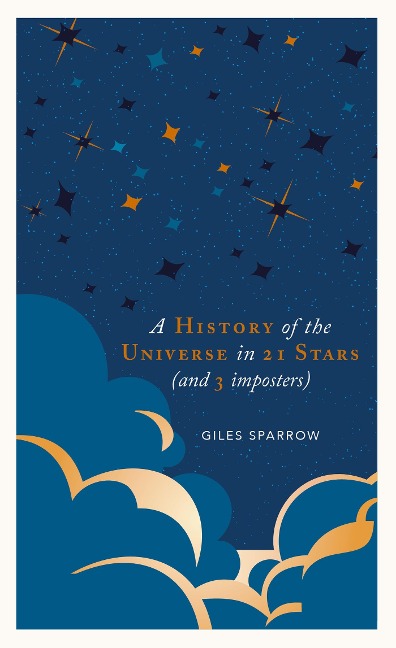 The History of Our Universe in 21 Stars: That You Can See in the Night Sky