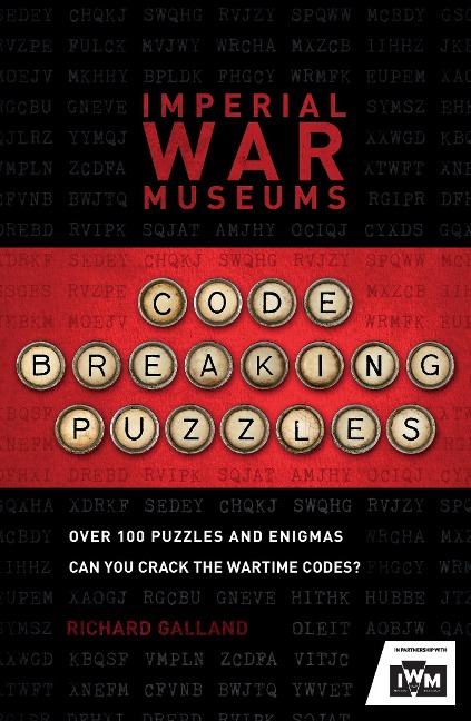 The Imperial War Museums Code-Breaking Puzzles: Can You Crack the Wartime Codes?
