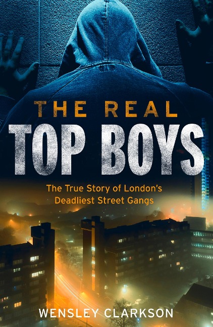 The Real Top Boys: The True Story of Londons Deadliest Street Gangs