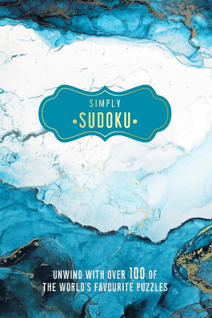 Simply Sudoku: Unwind with Over 100 of the Worlds Favourite Puzzles