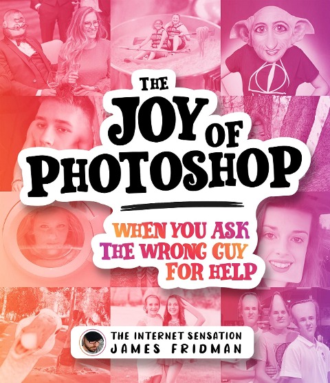 The Joy of Photoshop: When You Ask the Wrong Guy for Help