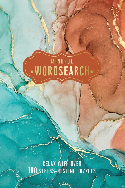 Mindful Wordsearch: Relax with over 100 Stress-Busting Puzzles