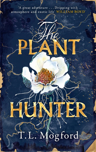 The Plant Hunter: A great adventure William Boyd