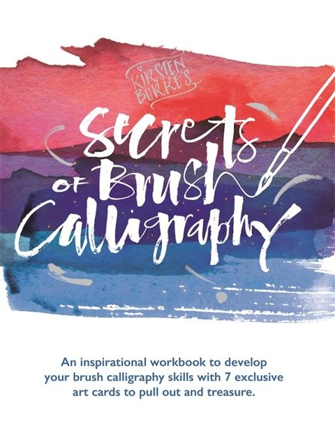 Kirsten Burkes Secrets of Brush Calligraphy