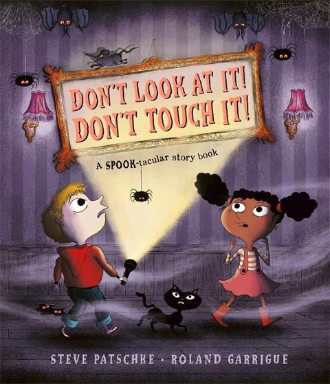 Dont Look At It! Dont Touch It!