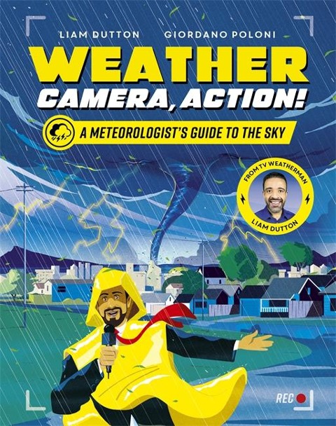 Weather, Camera, Action!: A Meteorologists Guide to the Sky