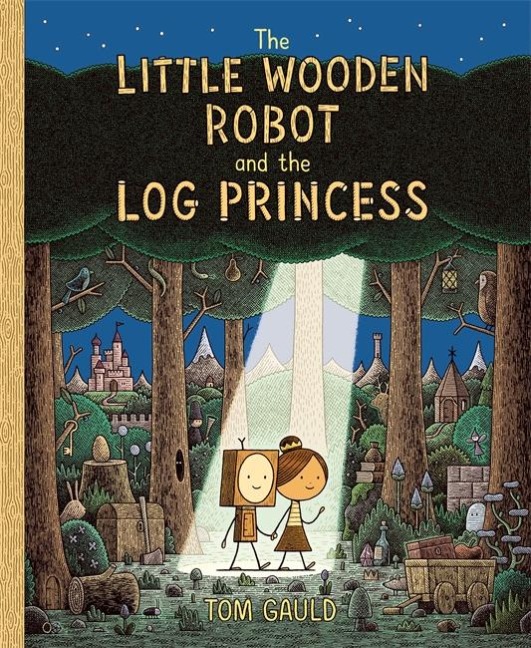 The Little Wooden Robot and the Log Princess: Winner of Foyles Childrens Book of the Year