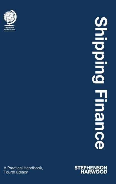 Shipping Finance: A Practical Handbook, Fourth Edition