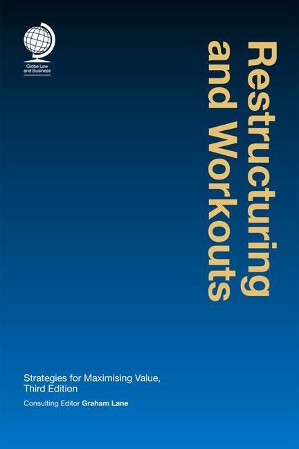 Restructuring and Workouts: Strategies for Maximising Value