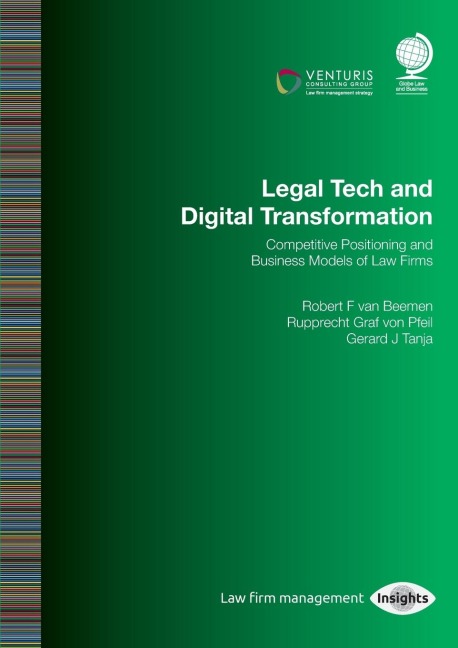 Legal Tech and Digital Transformation: Competitive Positioning and Business Models of Law Firms